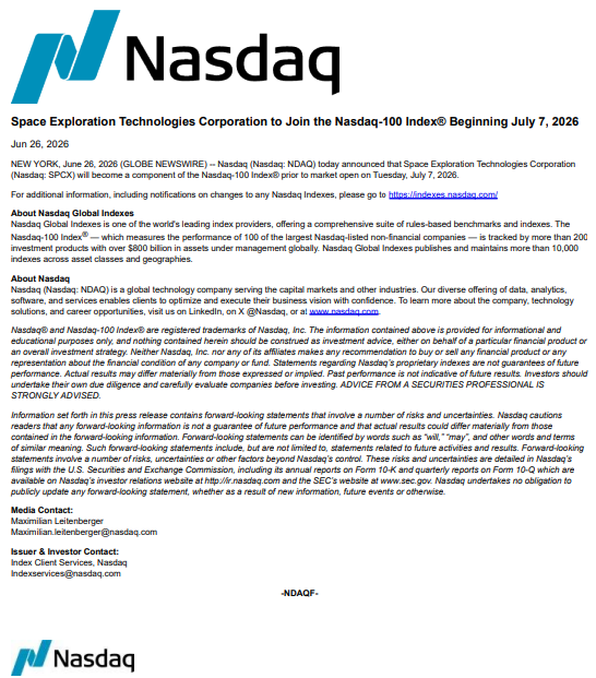 Nasdaq official press release dated June 26 2026 announcing Space Exploration Technologies Corporation SPCX will become a component of the Nasdaq-100 Index prior to market open on Tuesday July 7 2026